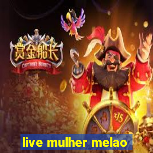 live mulher melao